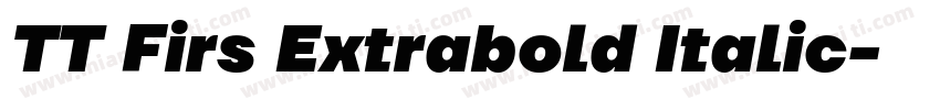 TT Firs Extrabold Italic字体转换